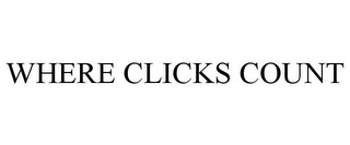 WHERE CLICKS COUNT