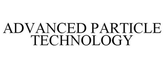 ADVANCED PARTICLE TECHNOLOGY