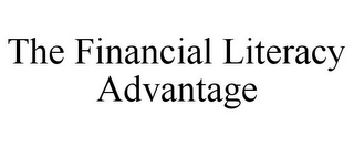 THE FINANCIAL LITERACY ADVANTAGE