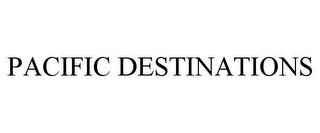 PACIFIC DESTINATIONS