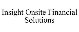 INSIGHT ONSITE FINANCIAL SOLUTIONS