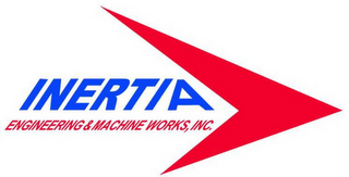 INERTIA ENGINEERING & MACHINE WORKS, INC.