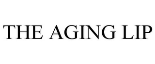 THE AGING LIP