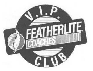 V.I.P. FEATHERLITE COACHES CLUB