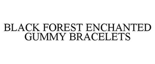 BLACK FOREST ENCHANTED GUMMY BRACELETS