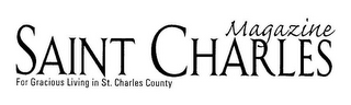 SAINT CHARLES MAGAZINE FOR GRACIOUS LIVING IN ST. CHARLES COUNTY