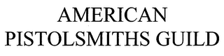 AMERICAN PISTOLSMITHS GUILD