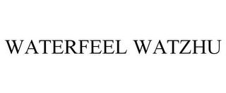 WATERFEEL WATZHU