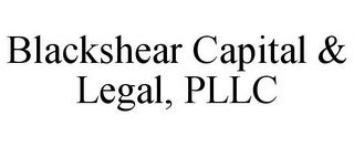 BLACKSHEAR CAPITAL & LEGAL, PLLC