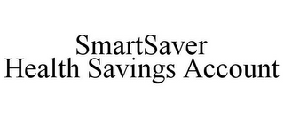 SMARTSAVER HEALTH SAVINGS ACCOUNT