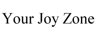 YOUR JOY ZONE