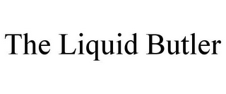 THE LIQUID BUTLER