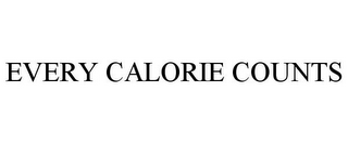 EVERY CALORIE COUNTS