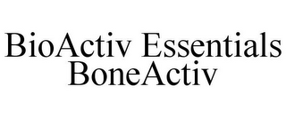 BIOACTIV ESSENTIALS BONEACTIV