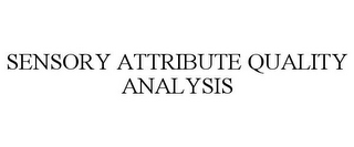 SENSORY ATTRIBUTE QUALITY ANALYSIS