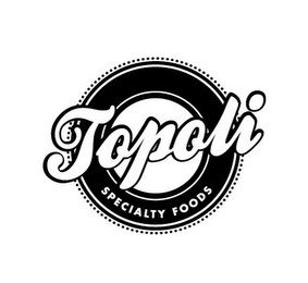 TOPOLI SPECIALTY FOODS