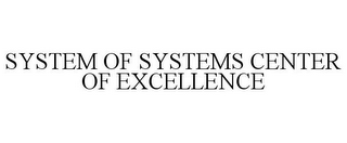 SYSTEM OF SYSTEMS CENTER OF EXCELLENCE