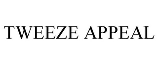 TWEEZE APPEAL