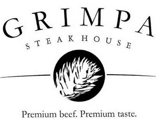 GRIMPA STEAKHOUSE PREMIUM BEEF. PREMIUM TASTE.