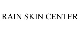RAIN SKIN CENTER