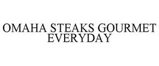 OMAHA STEAKS GOURMET EVERYDAY