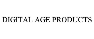 DIGITAL AGE PRODUCTS