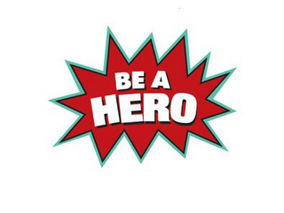 BE A HERO