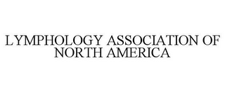 LYMPHOLOGY ASSOCIATION OF NORTH AMERICA