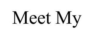 MEET MY