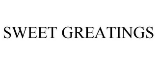 SWEET GREATINGS