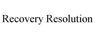 RECOVERY RESOLUTION