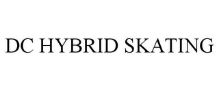 DC HYBRID SKATING