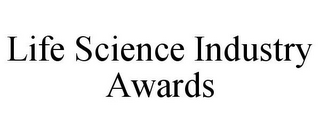 LIFE SCIENCE INDUSTRY AWARDS