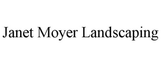 JANET MOYER LANDSCAPING