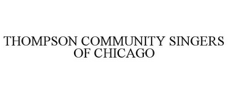 THOMPSON COMMUNITY SINGERS OF CHICAGO