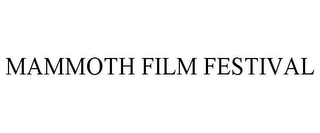 MAMMOTH FILM FESTIVAL