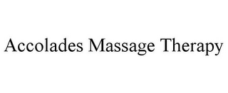 ACCOLADES MASSAGE THERAPY