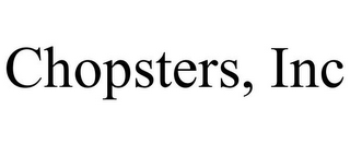 CHOPSTERS, INC
