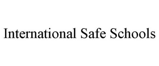 INTERNATIONAL SAFE SCHOOLS