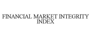 FINANCIAL MARKET INTEGRITY INDEX