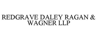 REDGRAVE DALEY RAGAN & WAGNER LLP