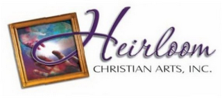HEIRLOOM CHRISTIAN ARTS, INC.