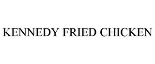 KENNEDY FRIED CHICKEN