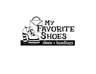 MY FAVORITE SHOES SHOES · HANDBAGS