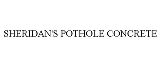 SHERIDAN'S POTHOLE CONCRETE