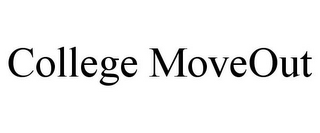 COLLEGE MOVEOUT