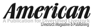 AMERICAN LIVESTOCK MAGAZINE & PUBLISHING A PUBLICATION FOR DIVERSIFIED LIVESTOCK