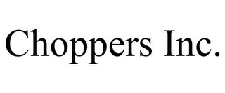 CHOPPERS INC.