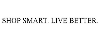 SHOP SMART. LIVE BETTER.