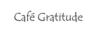 CAFÉ GRATITUDE